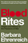Picture of Blood Rites: Origins and History of the Passions of War