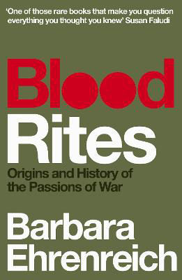 Picture of Blood Rites: Origins and History of the Passions of War