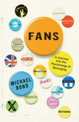 Picture of Fans : A Journey Into the Psychology of Belonging