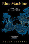 Picture of Blue Machine : How the Ocean Shapes our World