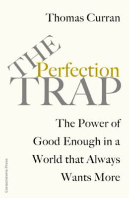 Picture of The Perfection Trap : The Power Of Good Enough In A World That Always Wants More