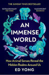 Picture of An Immense World: How Animal Senses Reveal the Hidden Realms Around Us (THE SUNDAY TIMES BESTSELLER)