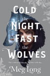 Picture of Cold the Night, Fast the Wolves : A Novel (US)