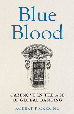 Picture of Blue Blood: Cazenove in the Age of Global Banking