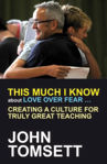 Picture of This Much I Know About Love Over Fear ...: Creating a culture for truly great teaching