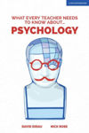 Picture of What Every Teacher Needs to Know about Psychology