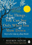 Picture of The Things You Can See Only When You Slow Down: How to be Calm in a Busy World
