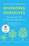 Picture of Inventing Ourselves: The Secret Life of the Teenage Brain