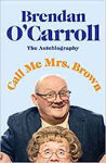 Picture of Call Me Mrs. Brown: The hilarious autobiography from the star of Mrs. Brown's Boys