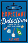 Picture of The Expectant Detectives : The Hilarious Cosy Crime Mystery Where Pregnant Women Turn Detective