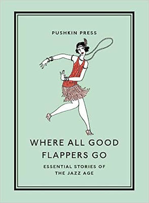 Picture of Where All Good Flappers Go: Essential Stories of the Jazz Age