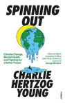 Picture of Spinning Out: Climate Change, Mental Health and Fighting for a Better Future