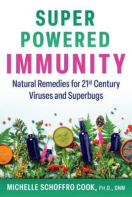 Picture of Super-Powered Immunity: Natural Remedies for 21st Century Viruses and Superbugs