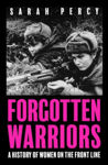 Picture of Forgotten Warriors : A History of Women on the Front Line