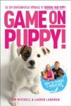 Picture of Game On, Puppy!: The fun, transformative approach to training your puppy from the founders of Absolute Dogs