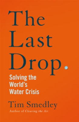 Picture of The Last Drop : Solving the World's Water Crisis