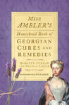 Picture of Miss Ambler's Household Book of Georgian Cures and Remedies