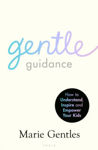 Picture of Gentle Guidance: How to Understand, Inspire and Empower Your Kids