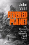 Picture of Fevered Planet : How Diseases Emerge When We Harm Nature
