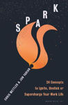 Picture of Spark: 24 Concepts to Ignite, Unstick or Supercharge Your Work Life