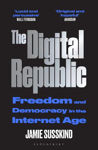 Picture of The Digital Republic: On Freedom and Democracy in the 21st Century