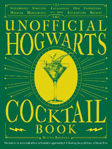 Picture of The Unofficial Hogwarts Cocktail Book: Spellbinding Spritzes, Fantastical Old Fashioneds, Magical Margaritas, and More Enchanting Recipes