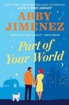 Picture of Part of Your World: an irresistibly hilarious and heartbreaking romantic comedy