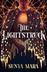 Picture of The Lightstruck : The action-packed, gripping sequel to The Darkening