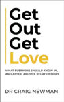 Picture of Get Out, Get Love : What everyone should know in, and after, abusive relationships