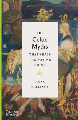 Picture of The Celtic Myths That Shape the Way We Think