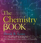 Picture of The Chemistry Book: From Gunpowder to Graphene, 250 Milestones in the History of Chemistry