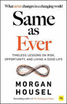 Picture of Same as Ever: Timeless Lessons on Risk, Opportunity and Living a Good Life