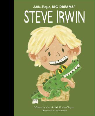 Picture of Steve Irwin (Little People, Big Dreams Volume 104)
