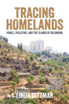 Picture of Tracing Homelands: Israel, Palestine, and the Claims of Belonging