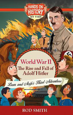 Picture of World War 2: The Rise and Fall of Adolf Hitler - Liam and Aoife's Third Adventure