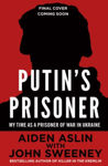 Picture of Putin's Prisoner : My Time as a Prisoner of War in Ukraine