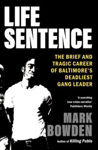 Picture of Life Sentence: The Brief and Tragic Career of Baltimore's Deadliest Gang Leader