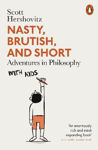 Picture of Nasty, Brutish, and Short: Adventures in Philosophy with Kids