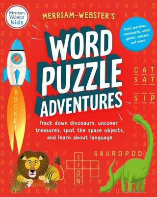 Picture of Merriam-Webster's Word Puzzle Adventures: Track Down Dinosaurs, Uncover Treasures, Spot the Space Objects, and Learn about Language in 100 Word Puzzles!