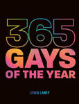 Picture of 365 Gays of the Year (Plus 1 for a Leap Year): Discover LGBTQ+ history one day at a time