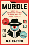 Picture of Murdle : Solve 100 Devilishly Devious Murder Mystery Logic Puzzles