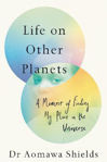 Picture of Life on Other Planets : A Memoir of Finding My Place in the Universe