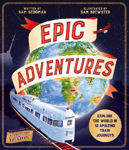 Picture of Epic Adventures: Explore the World in 12 Amazing Train Journeys