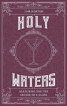 Picture of Holy Waters: Searching for the sacred in a glass
