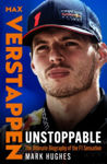 Picture of Max Verstappen : Unstoppable : The Ultimate Biography of the F1 Sensation