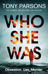 Picture of Who She Was : Can You Guess The Twist? The New Psychological Thriller From The No. 1 Bestselling Author