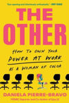 Picture of The Other: How to Own Your Power at Work as a Woman of Color