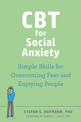 Picture of CBT for Social Anxiety: Proven-Effective Skills to Face Your Fears, Build Confidence, and Enjoy Social Situations