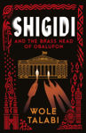 Picture of Shigidi : and the Brass Head of Obalufon