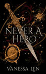 Picture of Never a Hero : The sequel to captivating YA fantasy novel, Only a Monster
